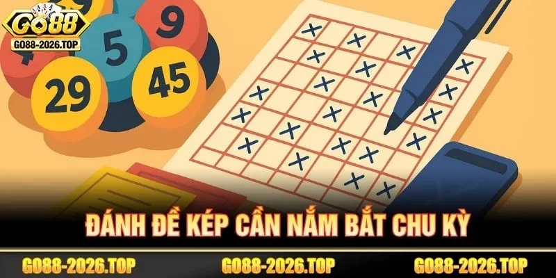 Cách bắt đề kép theo chu ký lập có tỷ lệ trúng rất cao.