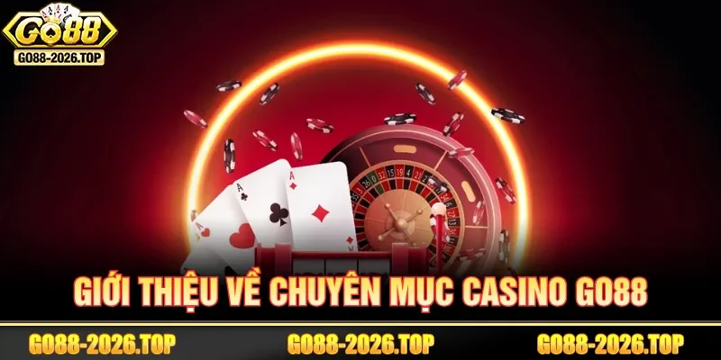Casino GO88 cung cấp đa dạng các bàn cược cho người chơi