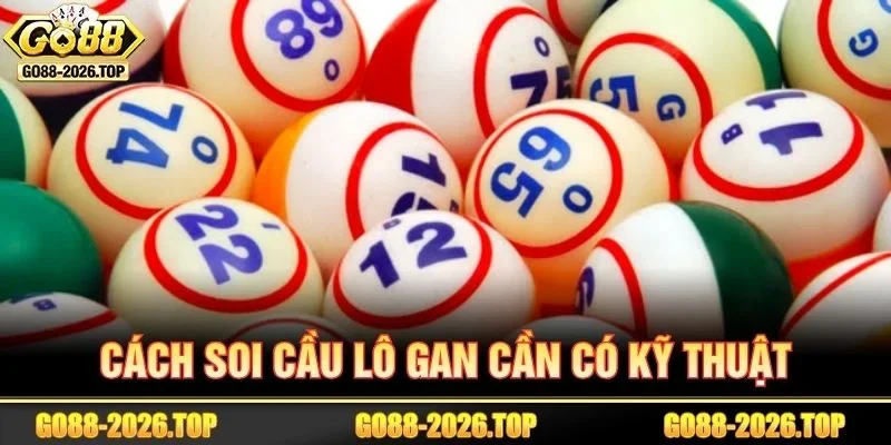 Đánh lô theo gan muốn thắng cần kết hợp nhiều công thức ưu Việt.