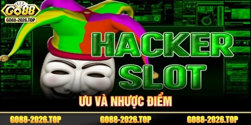 Điểm qua ưu cùng nhược của phần mềm hack game slot.