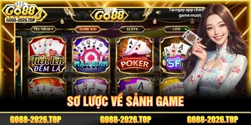 Lược qua vài nét về sảnh game bài GO88 đầy sức hút.
