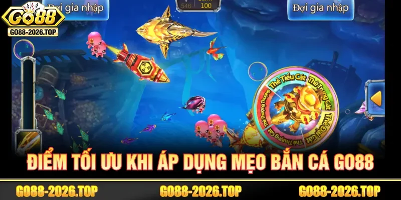 Mẹo chơi bắn cá GO88 đòi hỏi quan sát và chọn mục tiêu