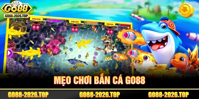 Mẹo chơi bắn cá GO88