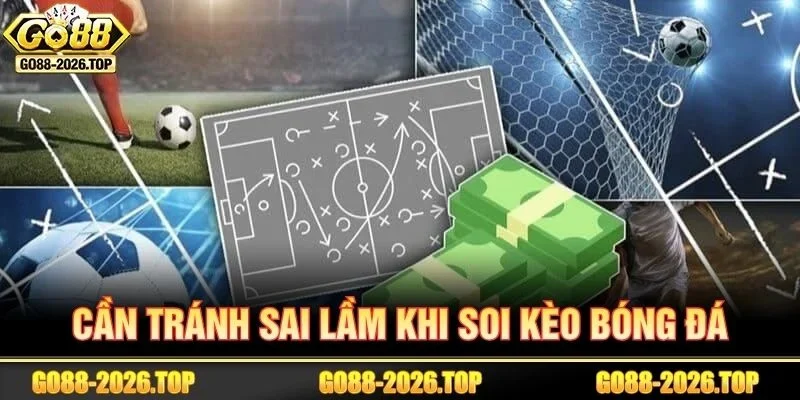 Người chơi thường dễ gặp phải một số sai lầm khi áp dụng mẹo soi kèo bóng đá.
