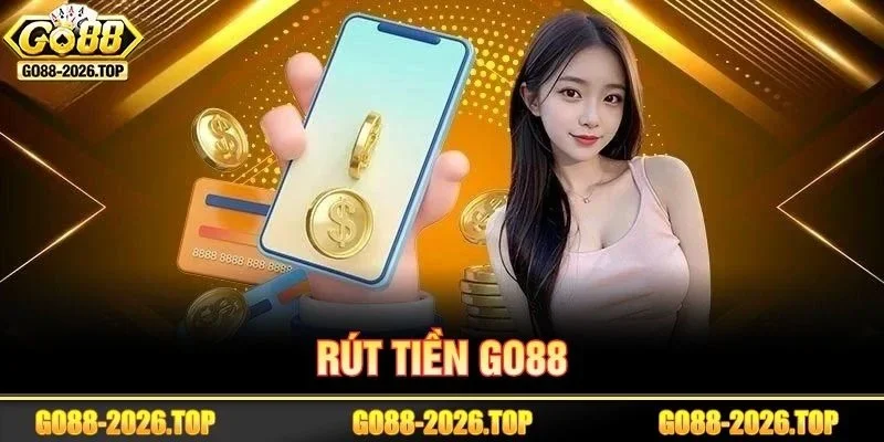 Rút Tiền GO88 Cực Dễ - Thưởng Về Tay Chỉ Sau Vài Phút