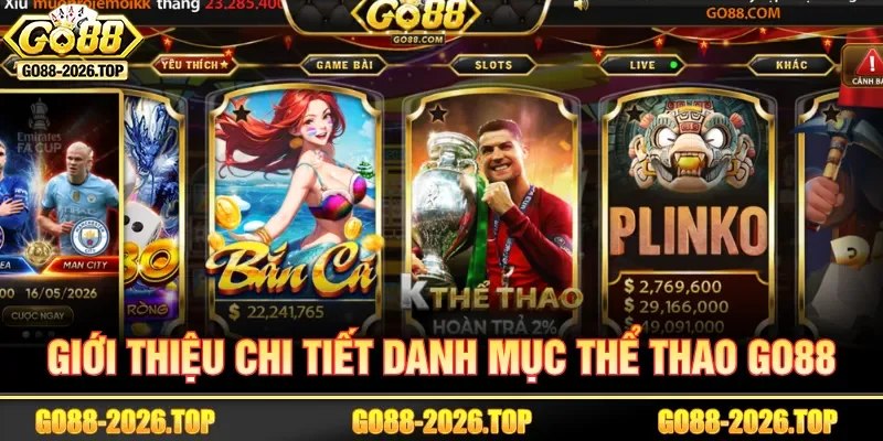 Thể thao GO88 cung cấp vô vàn giải đấu lớn hiện nay