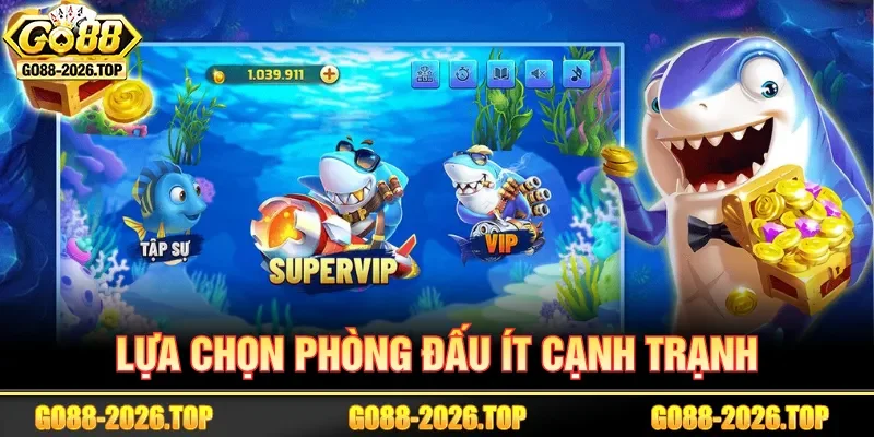 Ưu tiên phòng đấu ít người tham gia để giảm cạnh tranh